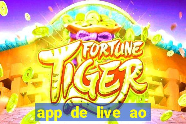 app de live ao vivo 18